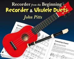 Recorder From The Beginning: Recorder And Ukulele Duets (noty na zobcovou flétnu, ukulele)