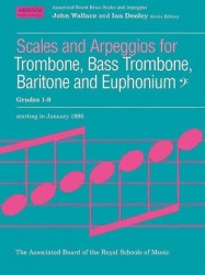 Scales And Arpeggios For Trombone, Bass Trombone, Baritone And Euphonium Grades 1-8 (noty na pozoun)