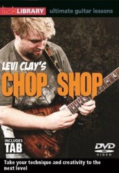 Lick Library: Levi Clay's Chop Shop (video škola hry pro kytaru)