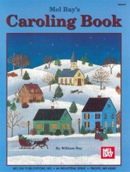 Mel Bay's Caroling Book (noty, melodická linka, akordy)