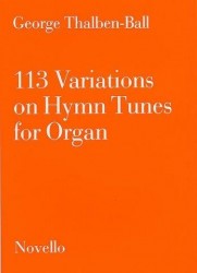 George Thalben-Ball: 113 Variations On Hymn Tunes For Organ (noty na varhany)