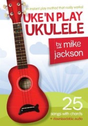 Mike Jackson: Uke'n Play Ukulele (akordy, texty písní) (+audio)
