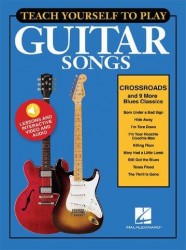 Teach Yourself To Play Guitar Songs: Crossroads And 9 More Blues Classics (noty, tabulatury na kytaru) (+audio & video)