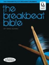 Mike Adamo: The Breakbeat Bible - The Fundamentals Of Breakbeat Drumming (noty na bicí) (+audio)