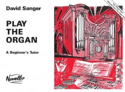 David Sanger: Play The Organ A Beginner's Tutor (noty na varhany)