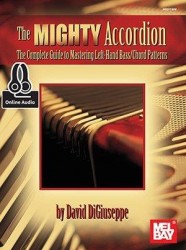 David DiGiuseppe: The Mighty Accordion - The Complete Guide To Mastering Left Hand Bass/Chord Patterns (noty na akordeon) (+audio)