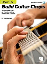 Chad Johnson: How To Build Guitar Chops (noty, tabulatury na kytaru) (+audio)
