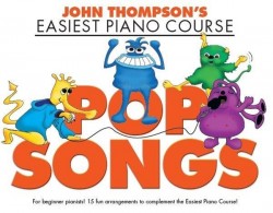 John Thompson's Easiest Piano Course: Pop Songs (noty na snadný sólo klavír)