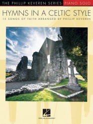 Phillip Keveren: Hymns In A Celtic Style (noty na sólo klavír)
