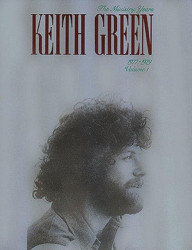 Keith Green: The Ministry Years, Vol. 1 (noty na klavír, zpěv, akordy)