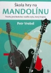 Petr Vrobel: Škola hry na mandolínu