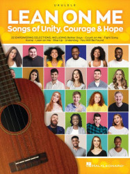 Lean on Me: Songs of Unity, Courage & Hope (noty, melodická linka, akordy na ukulele)