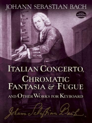 Johann Sebastian Bach: Italian Concerto, Chromatic Fantasia And Fugue (noty na klavír)