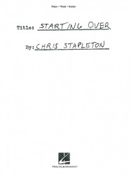 Chris Stapleton: Starting Over (noty na klavír, zpěv, akordy)