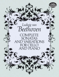 Ludwig van Beethoven: Complete Sonatas and Variations for Cello and Piano (noty na violoncello, klavír)