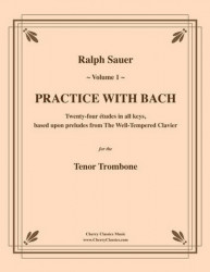 Ralph Sauer: Practice With Bach Vol. 1 (noty na tenorový pozoun)