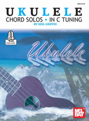 Ukulele Chord Solos in C Tuning (noty, melodická linka, akordy) (+audio)