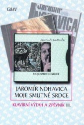 Jaromír Nohavica: Moje smutné srdce - Klavírní výtah a zpěvník 3