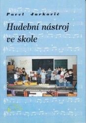 Pavel Jurkovič: Hudební nástroj ve škole