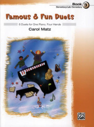 Carol Matz: Famous & Fun Duets 3 (noty na čtyřruční klavír)