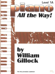 William Gillock: Piano - All the Way! Level 1A (noty na klavír)