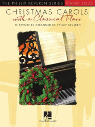 Phillip Keveren Series: Christmas Carols with a Classical Flair (noty na klavír)