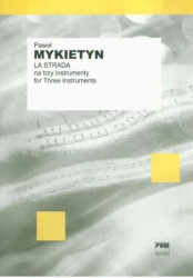 Pawel Mykietyn: La Strada For Three Instruments (noty na hoboj, violu, klavír)