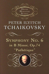 P.I. Čajkovskij: Symphony No. 6 in B Minor: Op. 74 Pathétique (noty, partitura)