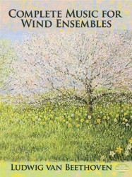 Ludwig van Beethoven: Complete Music For Wind Ensembles (noty, partitura)
