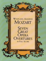 Wolfgang Amadeus Mozart: Seven Great Opera Overtures (noty, partitura)