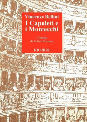 Vincenzo Bellini: I Capuleti E I Montecchi (operní libreto)