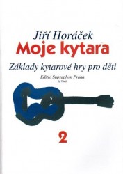 Jiří Horáček: Moje kytara 2 - Základy kytarové hry pro děti